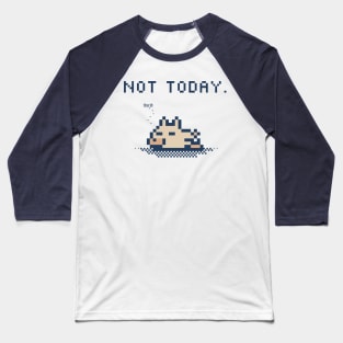 Not Today - 1bit Pixelart Baseball T-Shirt